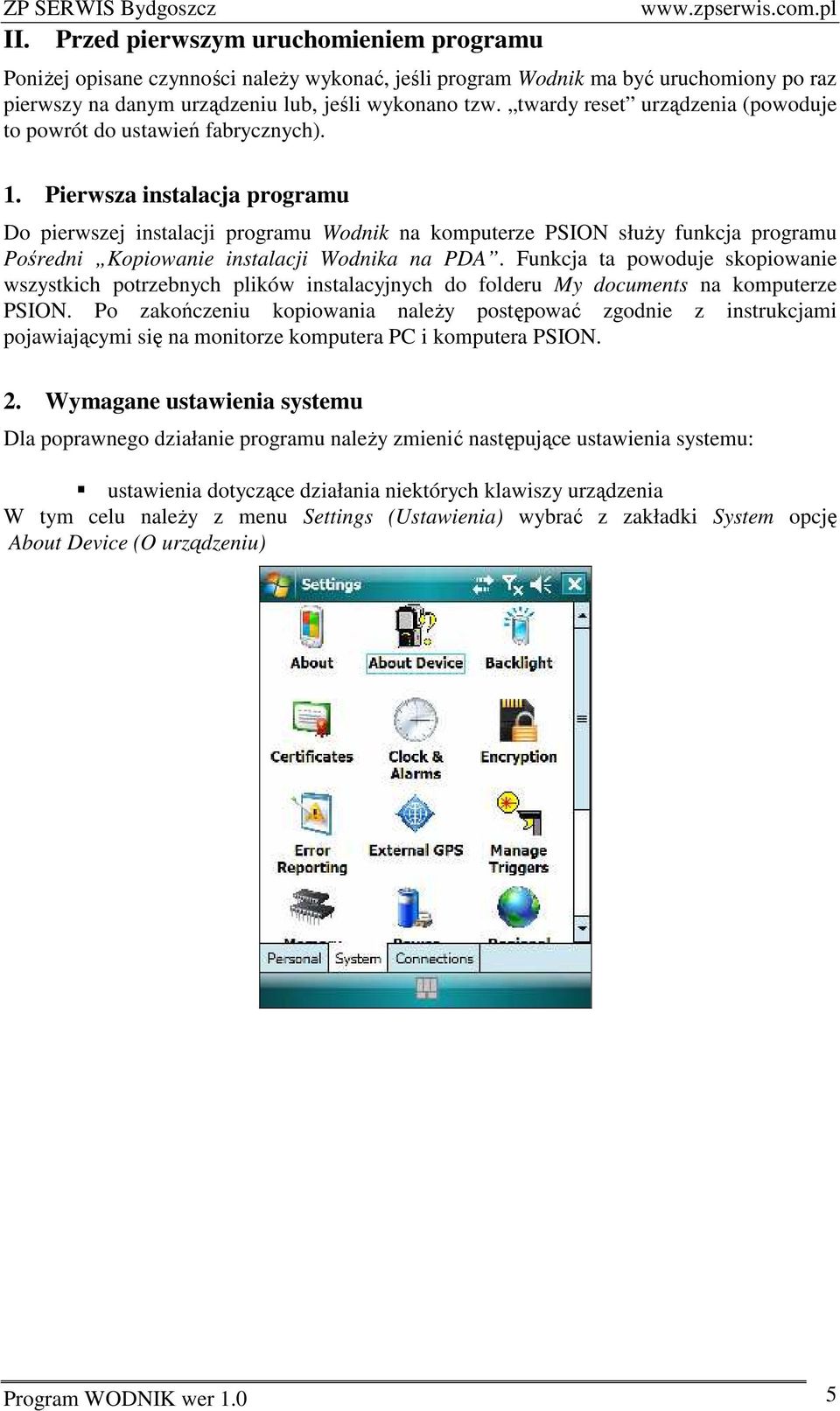 Pierwsza instalacja programu Do pierwszej instalacji programu Wodnik na komputerze PSION służy funkcja programu Pośredni Kopiowanie instalacji Wodnika na PDA.