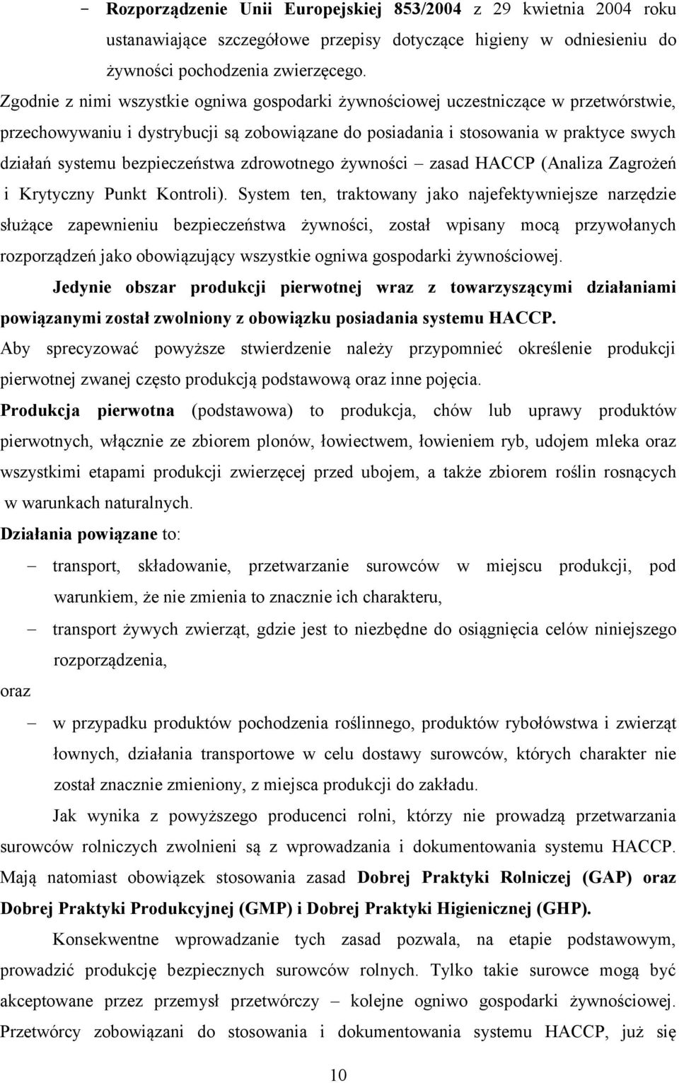 bezpieczeństwa zdrowotnego żywności zasad HACCP (Analiza Zagrożeń i Krytyczny Punkt Kontroli).