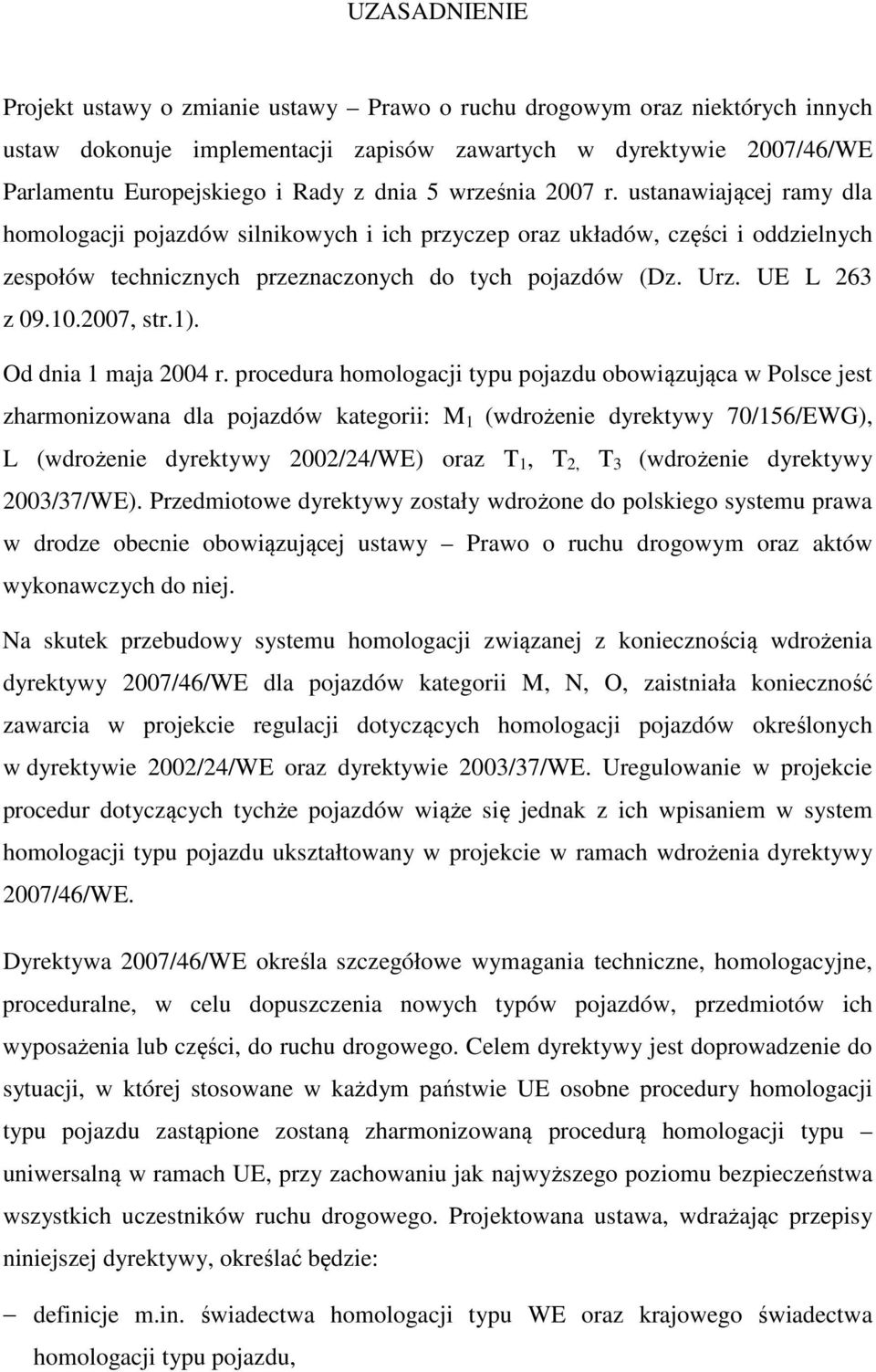 UE L 263 z 09.10.2007, str.1). Od dnia 1 maja 2004 r.