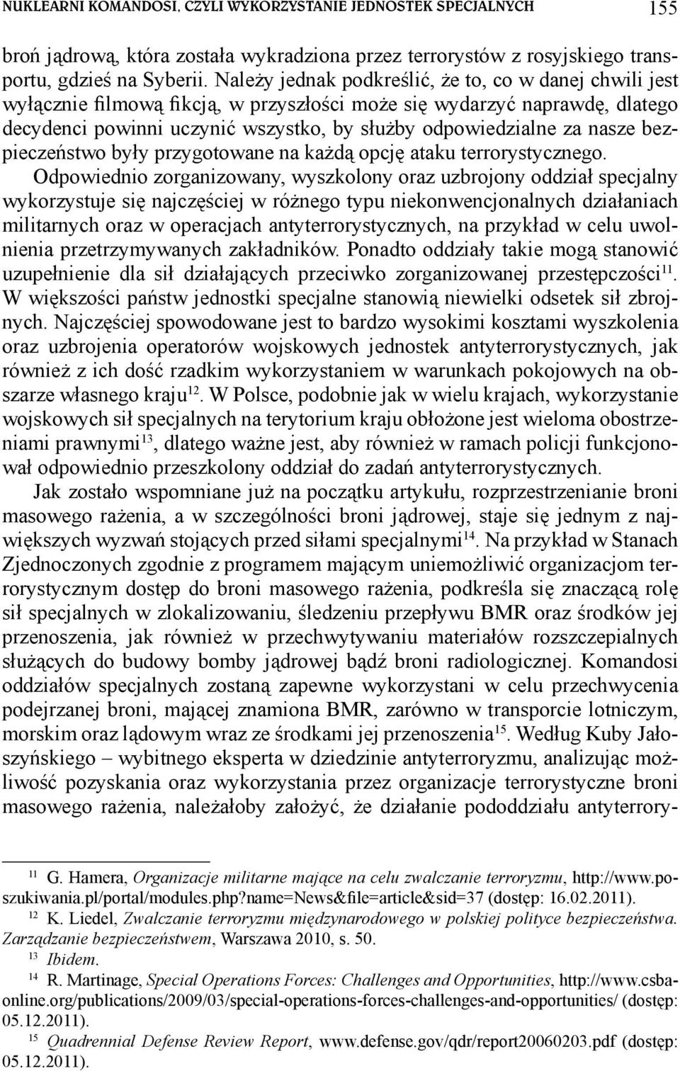 nasze bezpieczeństwo były przygotowane na każdą opcję ataku terrorystycznego.