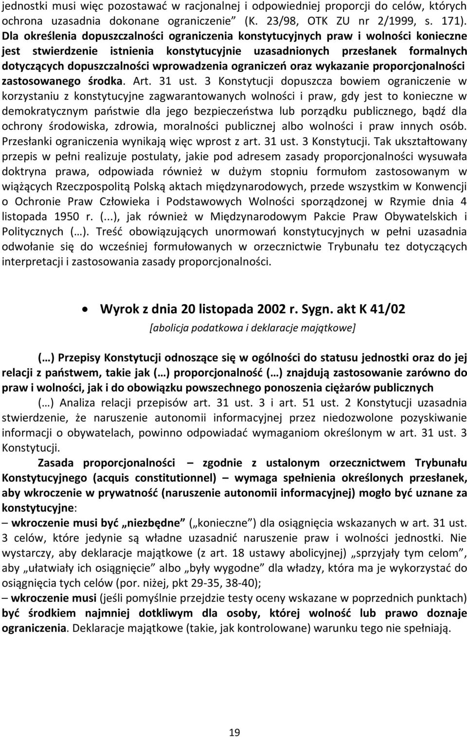 wprowadzenia ograniczeń oraz wykazanie proporcjonalności zastosowanego środka. Art. 31 ust.