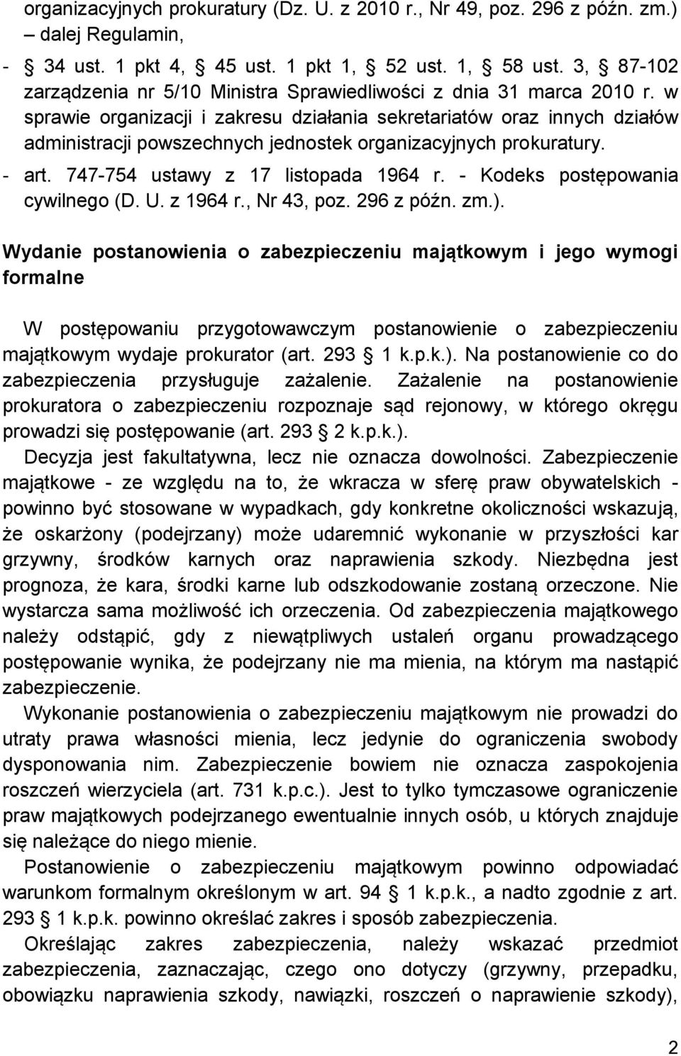 w sprawie organizacji i zakresu działania sekretariatów oraz innych działów administracji powszechnych jednostek organizacyjnych prokuratury. - art. 747-754 ustawy z 17 listopada 1964 r.