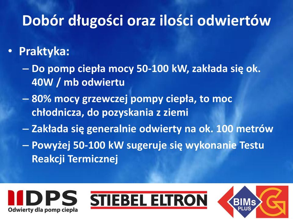 40W / mb odwiertu 80% mocy grzewczej pompy ciepła, to moc chłodnicza, do