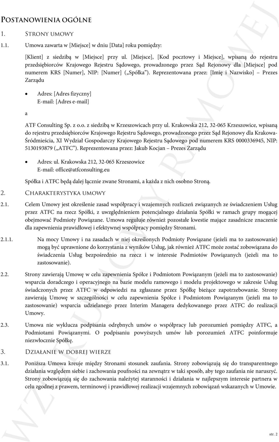 Reprezentowana przez: [Imię i Nazwisko] Prezes Zarządu Adres: [Adres fizyczny] E-mail: [Adres e-mail] a ATF Consulting Sp. z o.o. z siedzibą w Krzeszowicach przy ul.