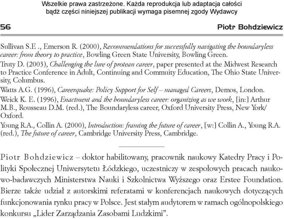 (2003), Challenging the lure of protean career, paper presented at the Midwest Research to Practice Conference in Adult, Continuing and Commuity Education, The Ohio State University, Columbus.