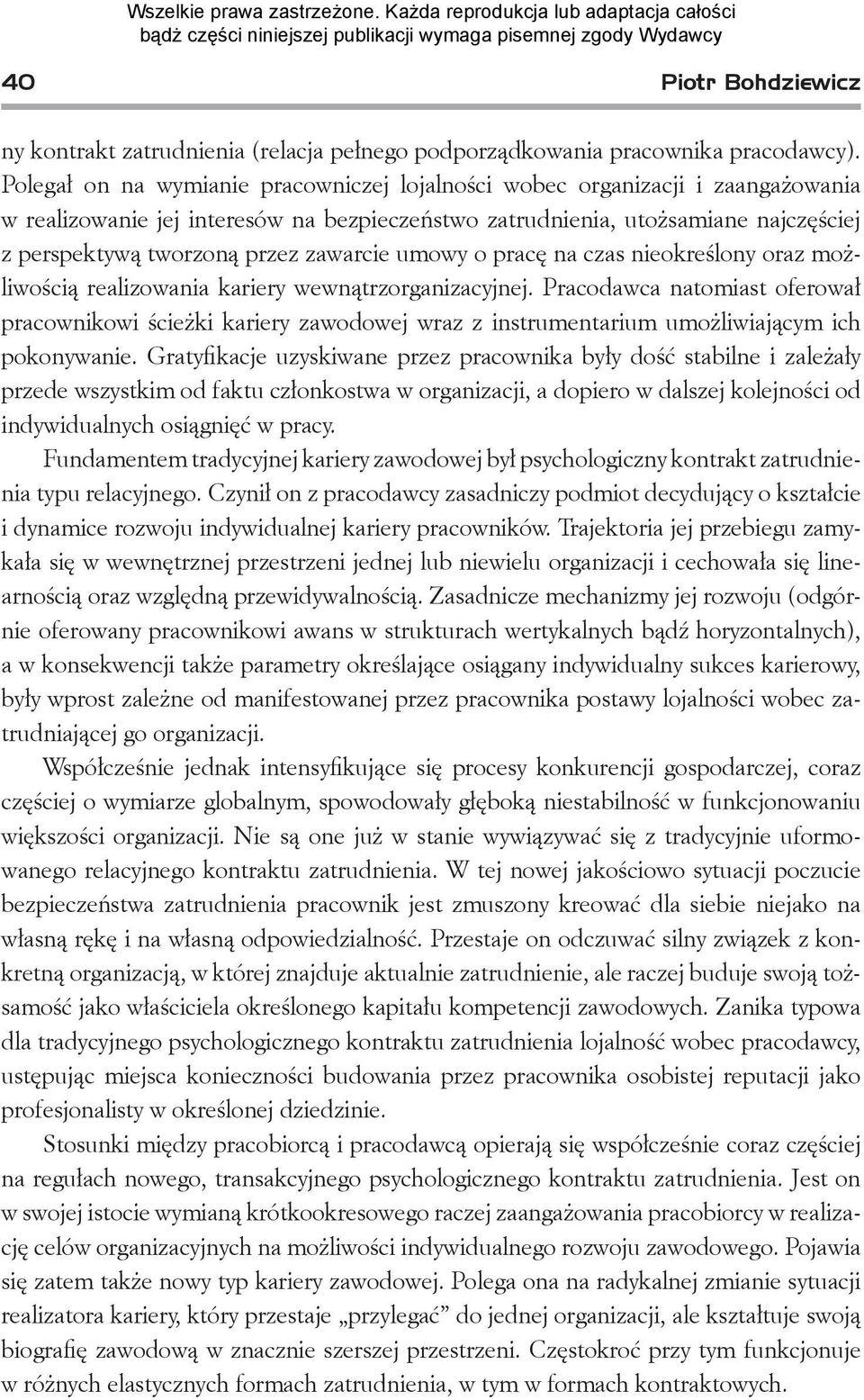 zawarcie umowy o pracę na czas nieokreślony oraz możliwością realizowania kariery wewnątrzorganizacyjnej.