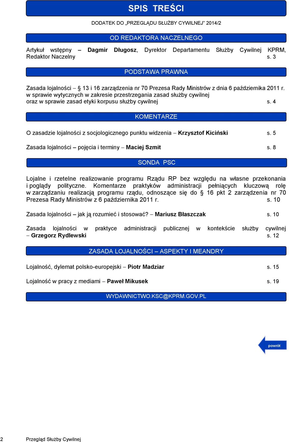 w sprawie wytycznych w zakresie przestrzegania zasad służby cywilnej oraz w sprawie zasad etyki korpusu służby cywilnej s.