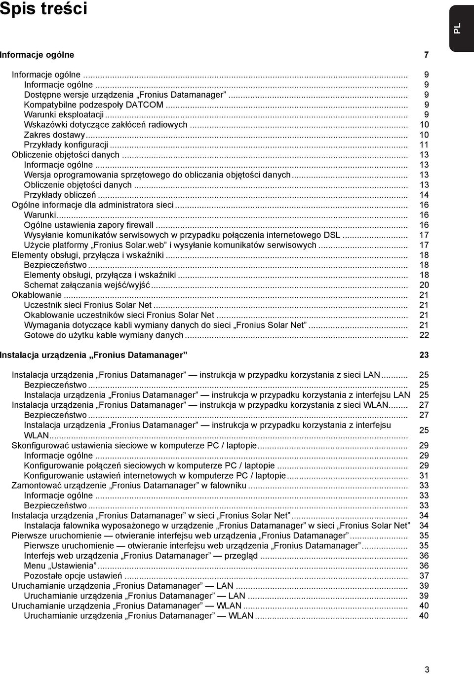 .. 13 Wersja oprogramowania sprzętowego do obliczania objętości danych... 13 Obliczenie objętości danych... 13 Przykłady obliczeń... 14 Ogólne informacje dla administratora sieci... 16 Warunki.