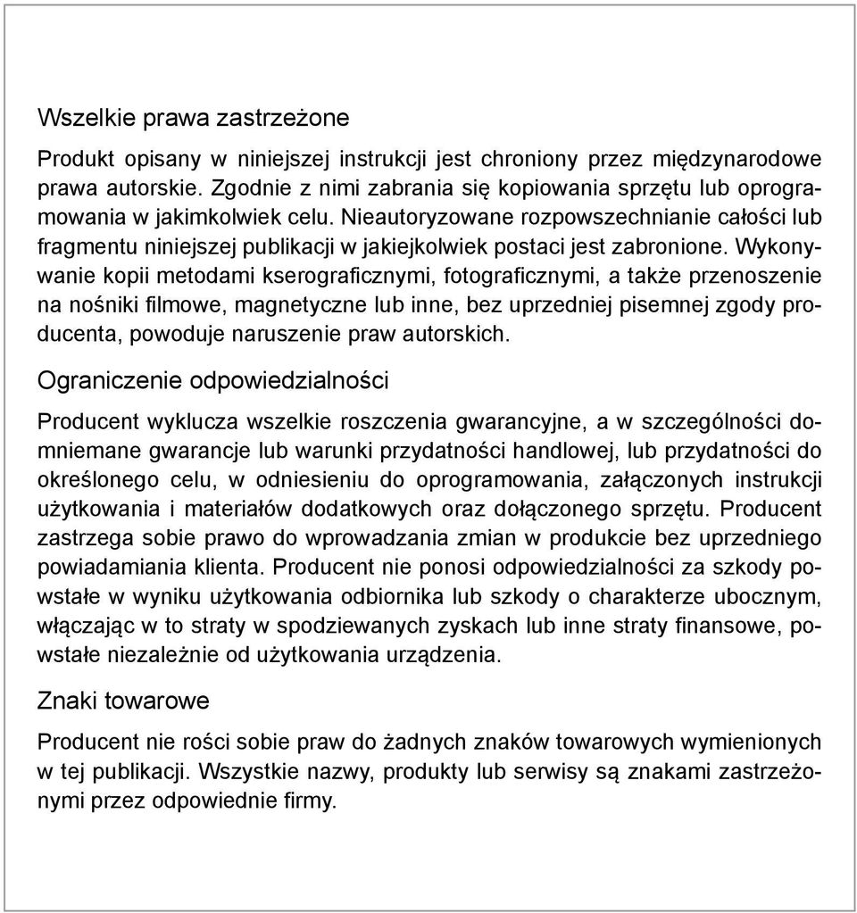 Nieautoryzowane rozpowszechnianie całości lub fragmentu niniejszej publikacji w jakiejkolwiek postaci jest zabronione.