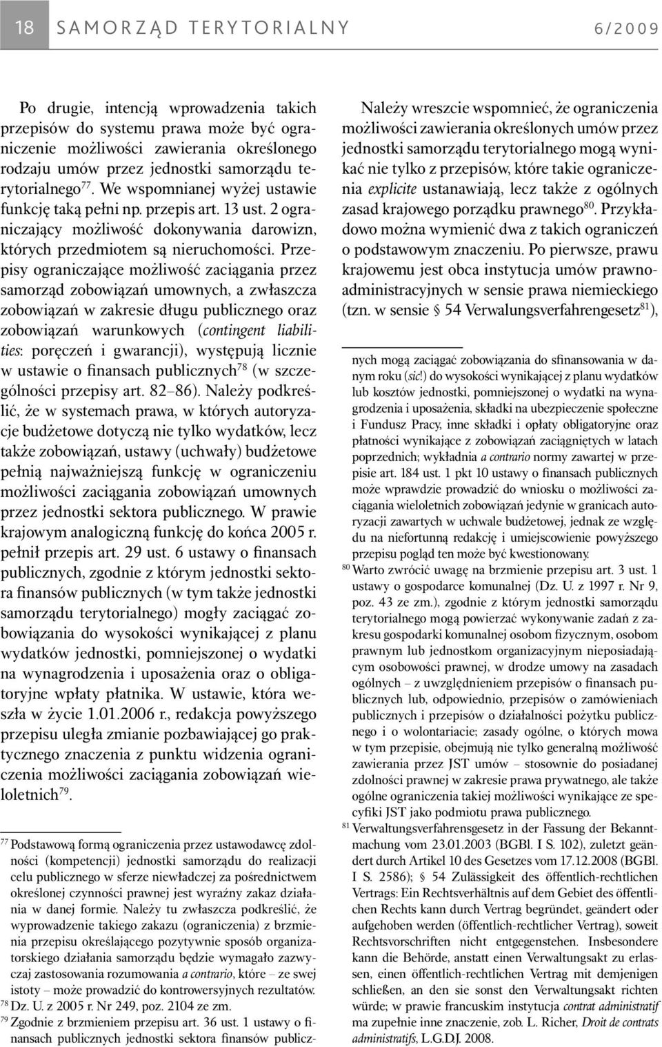 Przepisy ograniczaj¹ce mo liwośæ zaci¹gania przez samorz¹d zobowi¹zañ umownych, a zw³aszcza zobowi¹zañ w zakresie d³ugu publicznego oraz zobowi¹zañ warunkowych (contingent liabilities: porêczeñ i