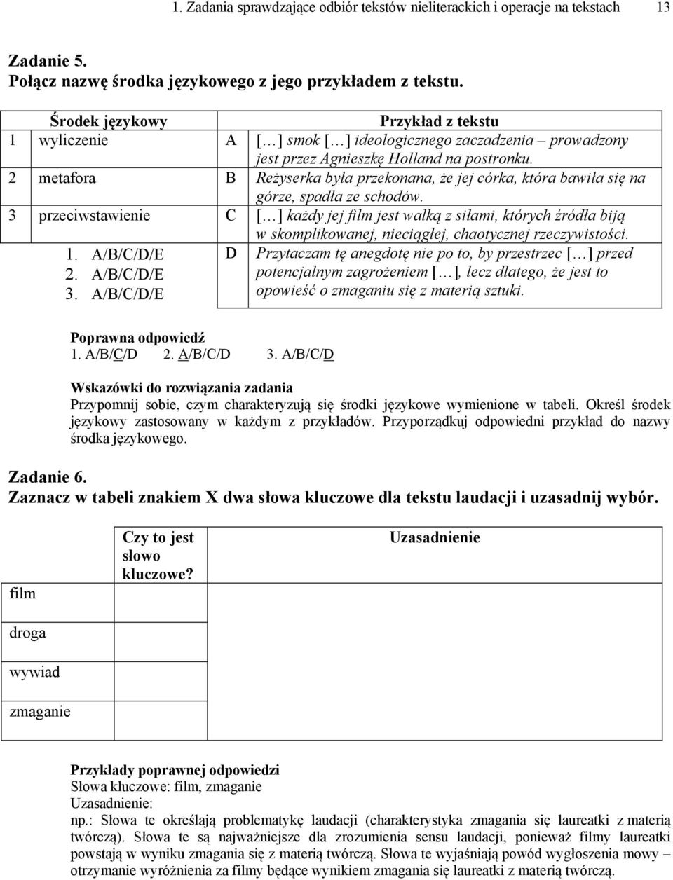 2 metafora B Reżyserka była przekonana, że jej córka, która bawiła się na górze, spadła ze schodów.