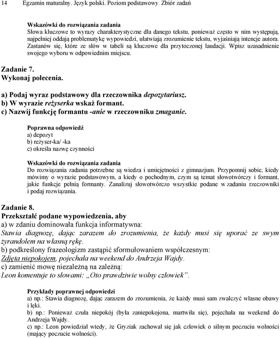 autora. Zastanów się, które ze słów w tabeli są kluczowe dla przytoczonej laudacji. Wpisz uzasadnienie swojego wyboru w odpowiednim miejscu. Zadanie 7. Wykonaj polecenia.