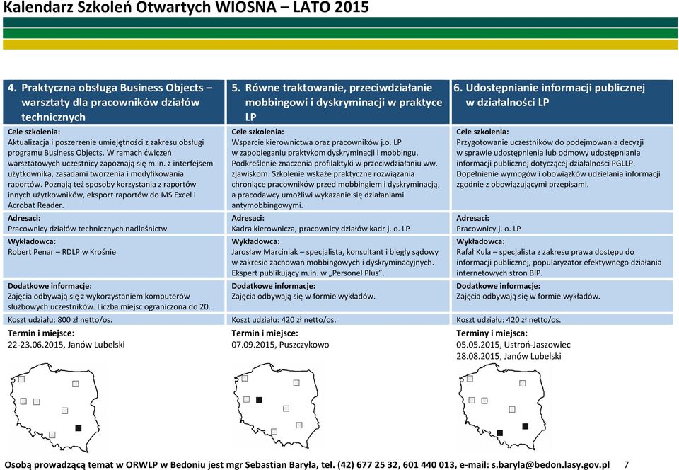 Poznają też sposoby korzystania z raportów innych użytkowników, eksport raportów do MS Excel i Acrobat Reader. Pracownicy działów technicznych nadleśnictw Robert Penar RDLP w Krośnie 5.