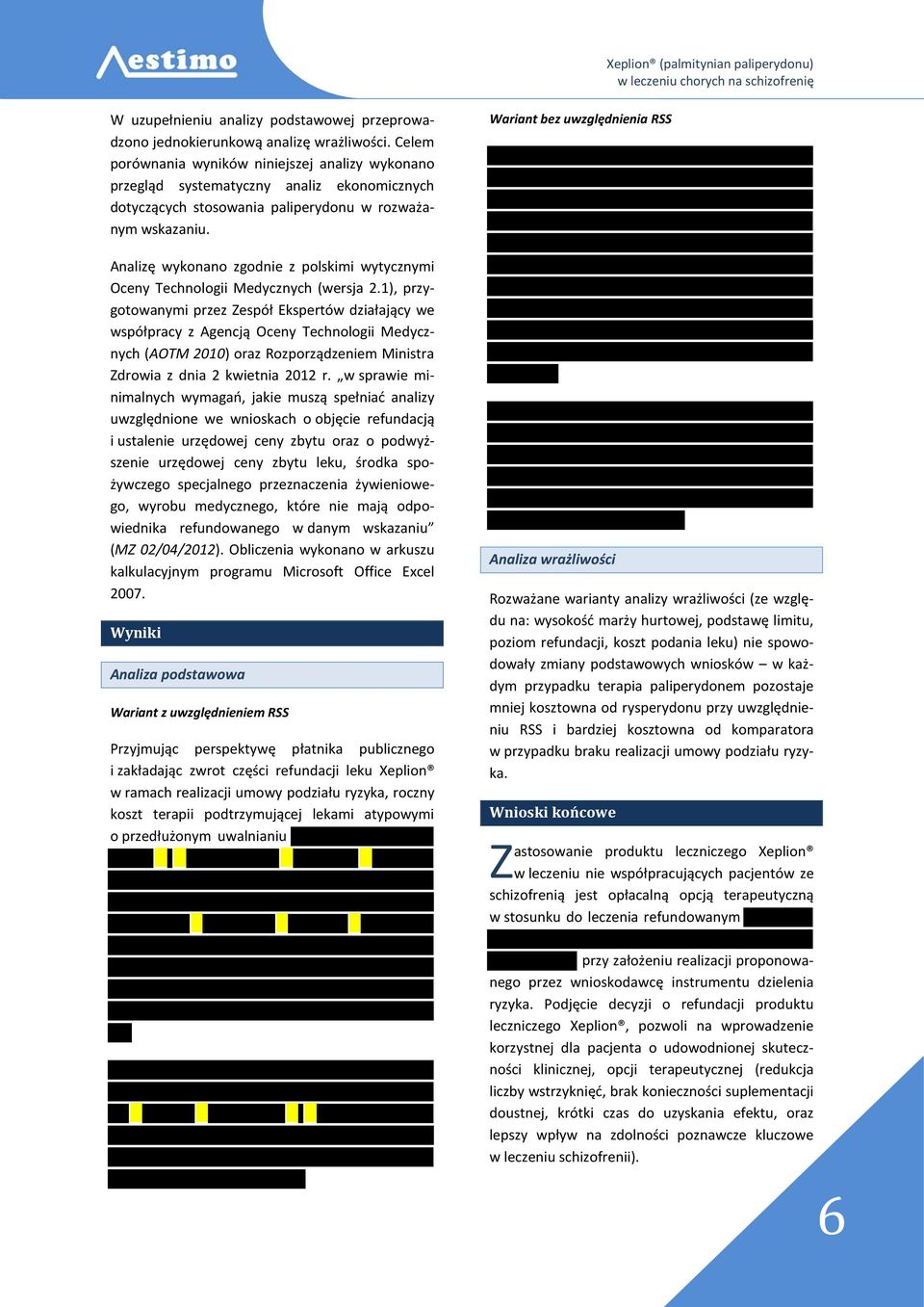 Analizę wykonano zgodnie z polskimi wytycznymi Oceny Technologii Medycznych (wersja 2.