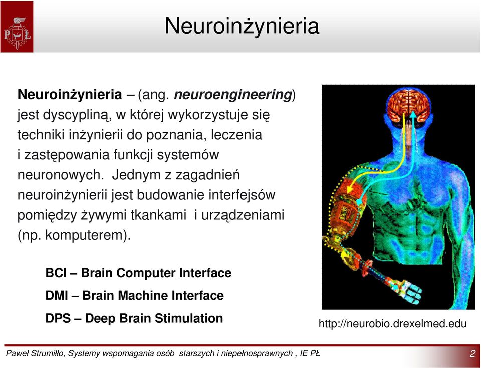 zastępowania funkcji systemów neuronowych.