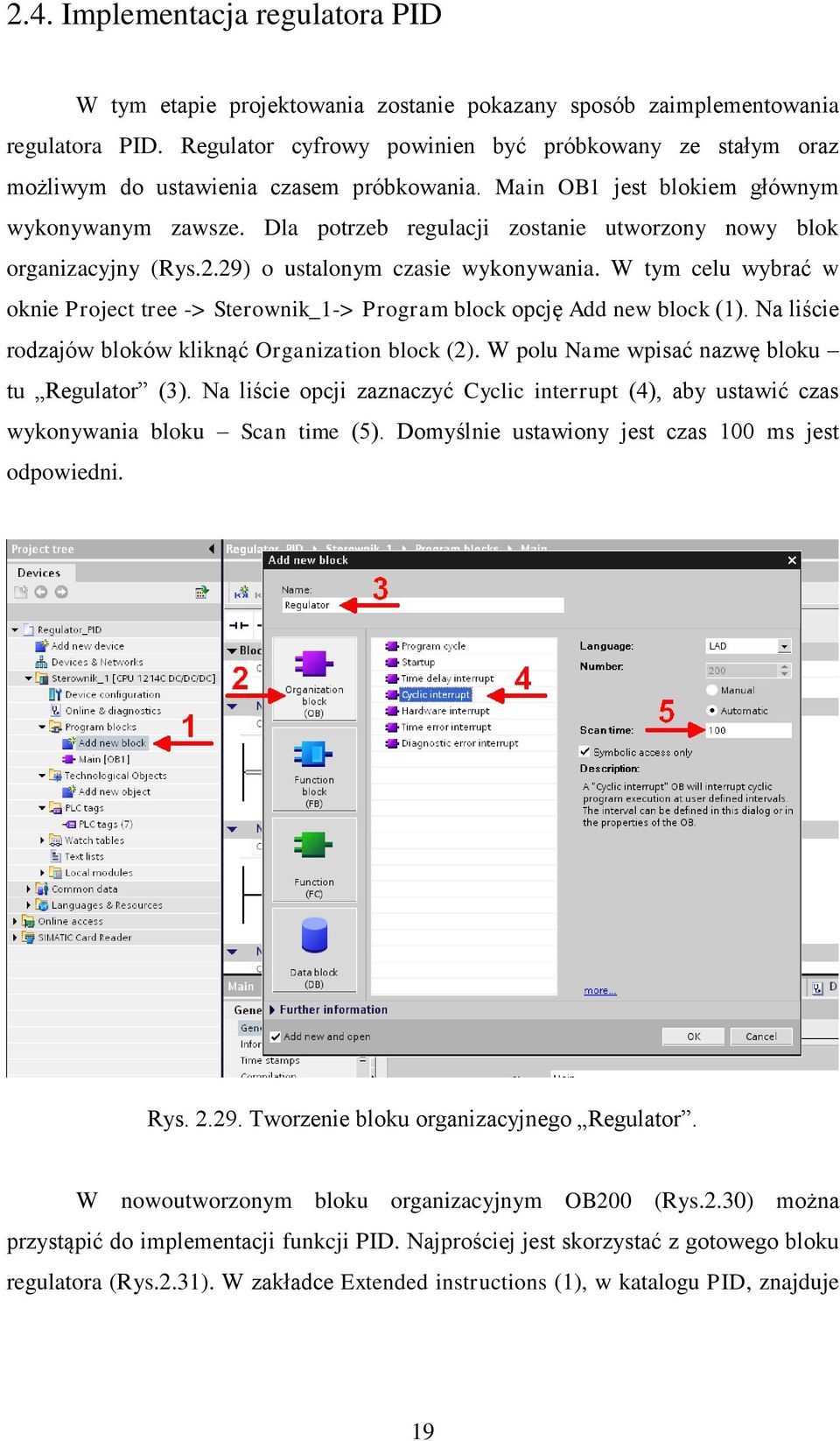 Dla potrzeb regulacji zostanie utworzony nowy blok organizacyjny (Rys.2.29) o ustalonym czasie wykonywania.