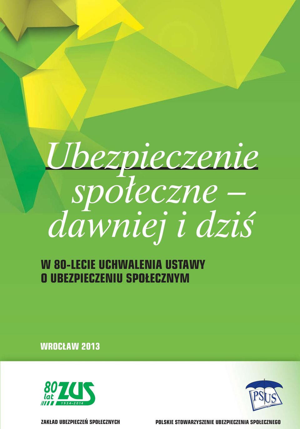 SPOŁECZNYM WROCŁAW 2013 ZAKŁAD UBEZPIECZEŃ