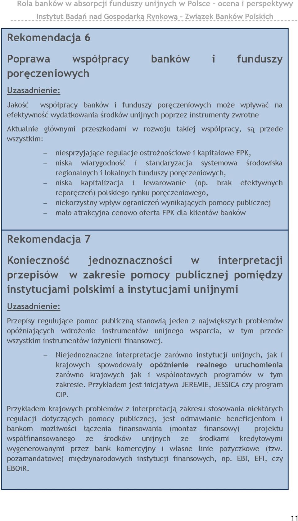 systemowa środowiska regionalnych i lokalnych funduszy poręczeniowych, niska kapitalizacja i lewarowanie (np.