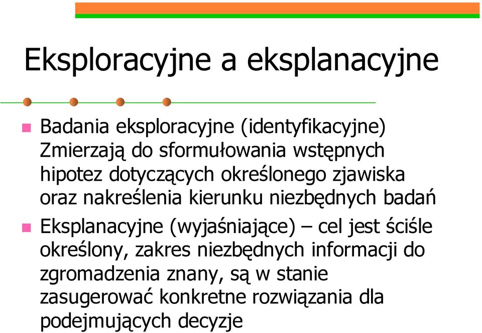 dotyczących określonego zjawiska oraz nakreślenia kierunku niezbędnych badań!