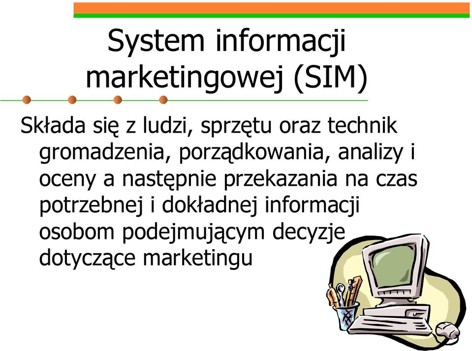 oceny a następnie przekazania na czas potrzebnej i