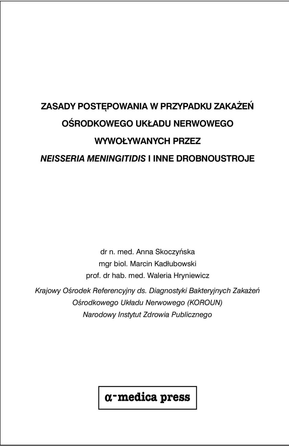 Marcin Kadłubowski prof. dr hab. med. Waleria Hryniewicz Krajowy Ośrodek Referencyjny ds.