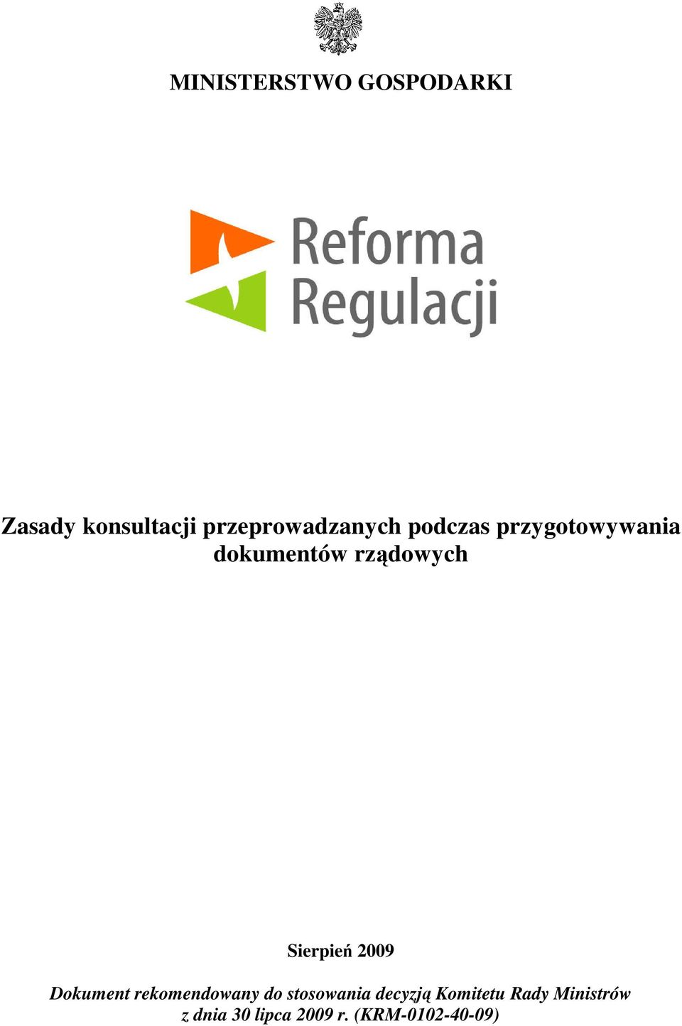 rządowych Sierpień 2009 Dokument rekomendowany do