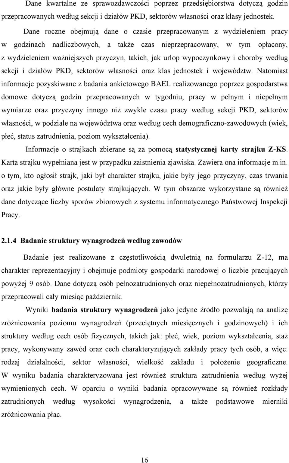 urlop wypoczynkowy i choroby według sekcji i działów PKD, sektorów własności oraz klas jednostek i województw.