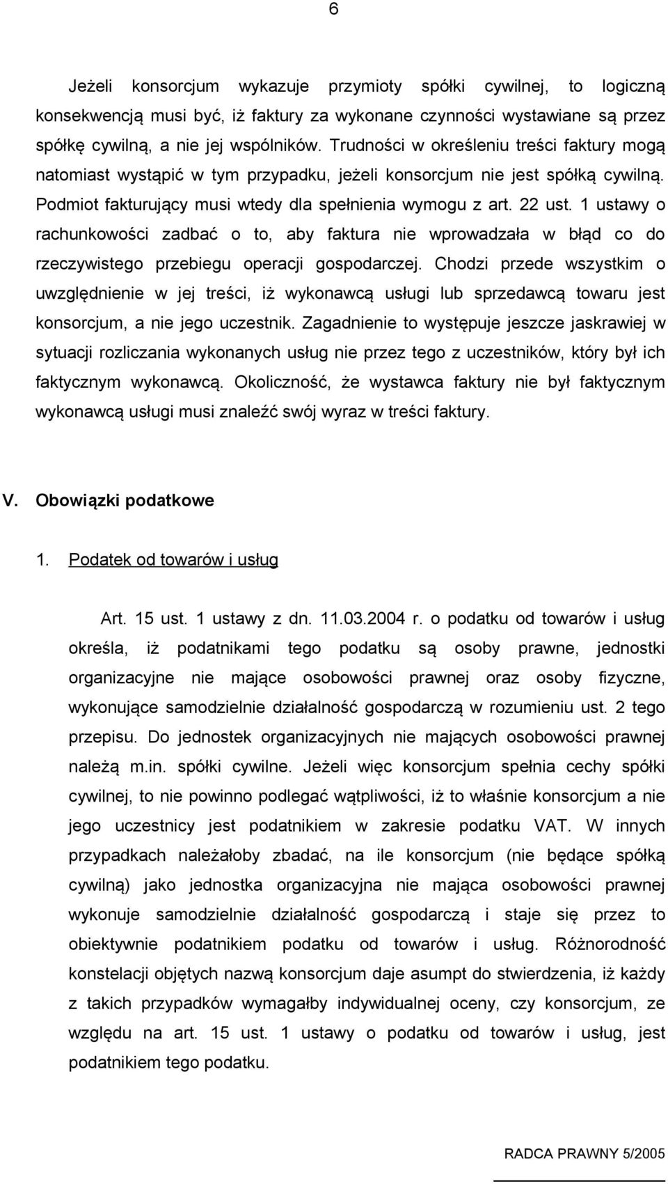 1 ustawy o rachunkowości zadbać o to, aby faktura nie wprowadzała w błąd co do rzeczywistego przebiegu operacji gospodarczej.