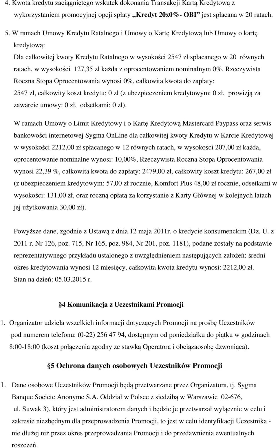 zł każda z oprocentowaniem nominalnym 0%.