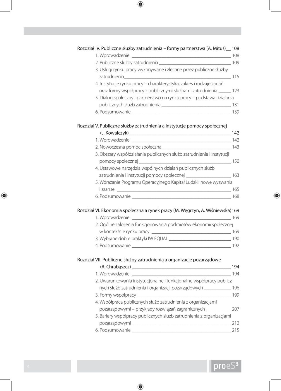 Instytucje rynku pracy charakterystyka, zakres i rodzaje zadań oraz formy współpracy z publicznymi służbami zatrudnienia 123 5.