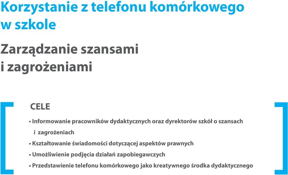 Kształtowanie świadomości dotyczącej aspektów prawnych Umożliwienie podjęcia działań