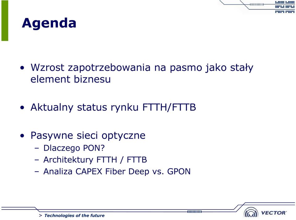 FTTH/FTTB Pasywne sieci optyczne Dlaczego PON?