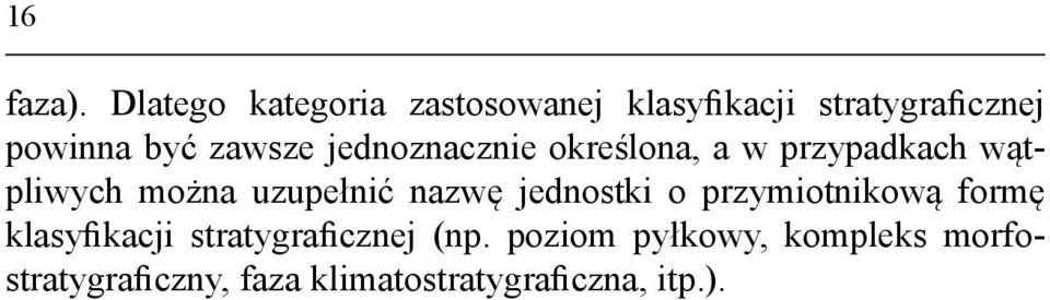 zawsze jednoznacznie określona, a w przypadkach wątpliwych można uzupełnić