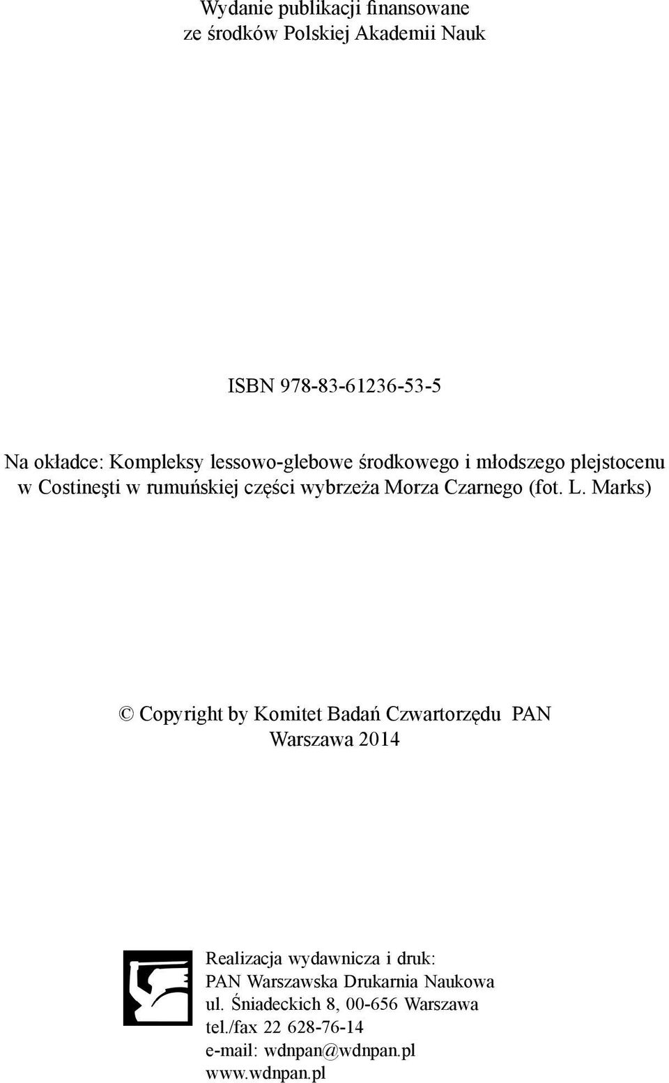 L. Marks) Copyright by Komitet Badań Czwartorzędu PAN Warszawa 2014 Realizacja wydawnicza i druk: PAN Warszawska