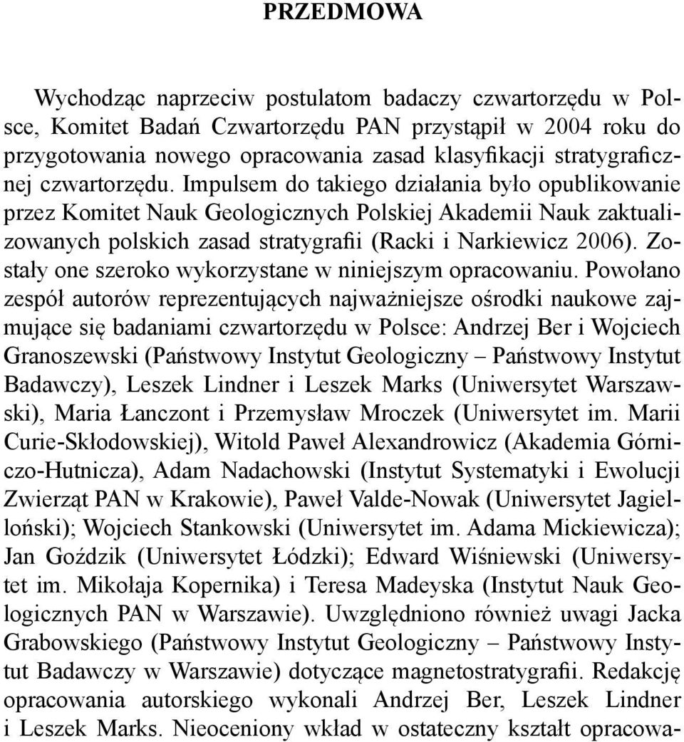 Zostały one szeroko wykorzystane w niniejszym opracowaniu.