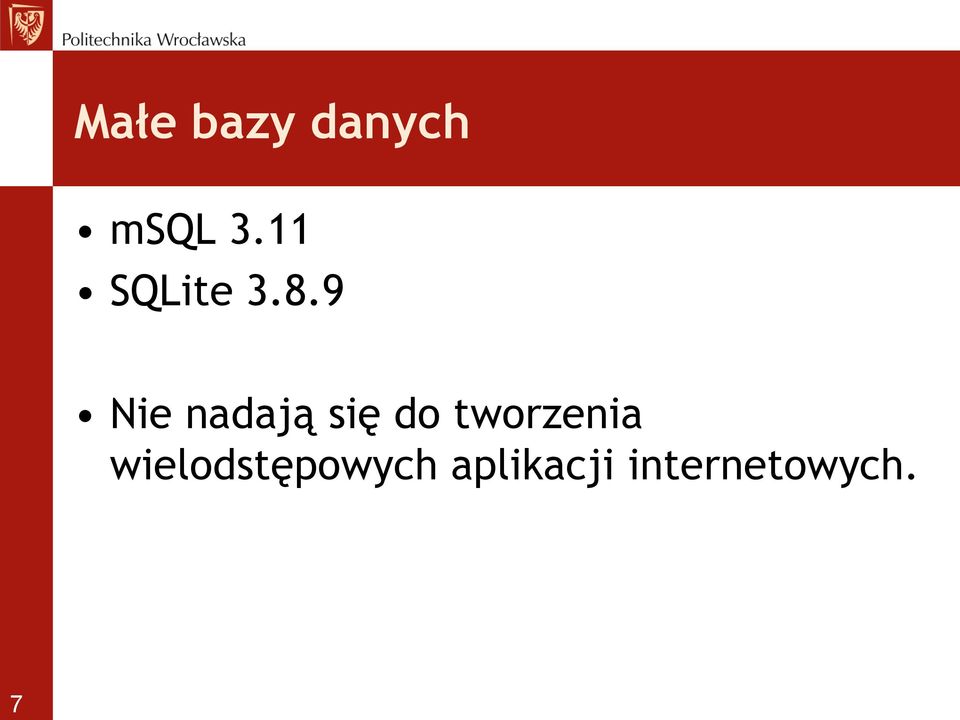 9 Nie nadają się do