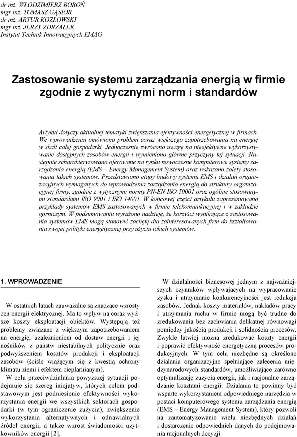 energetycznej w firmach. We wprowadzeniu omówiono problem coraz większego zapotrzebowania na energię w skali całej gospodarki.