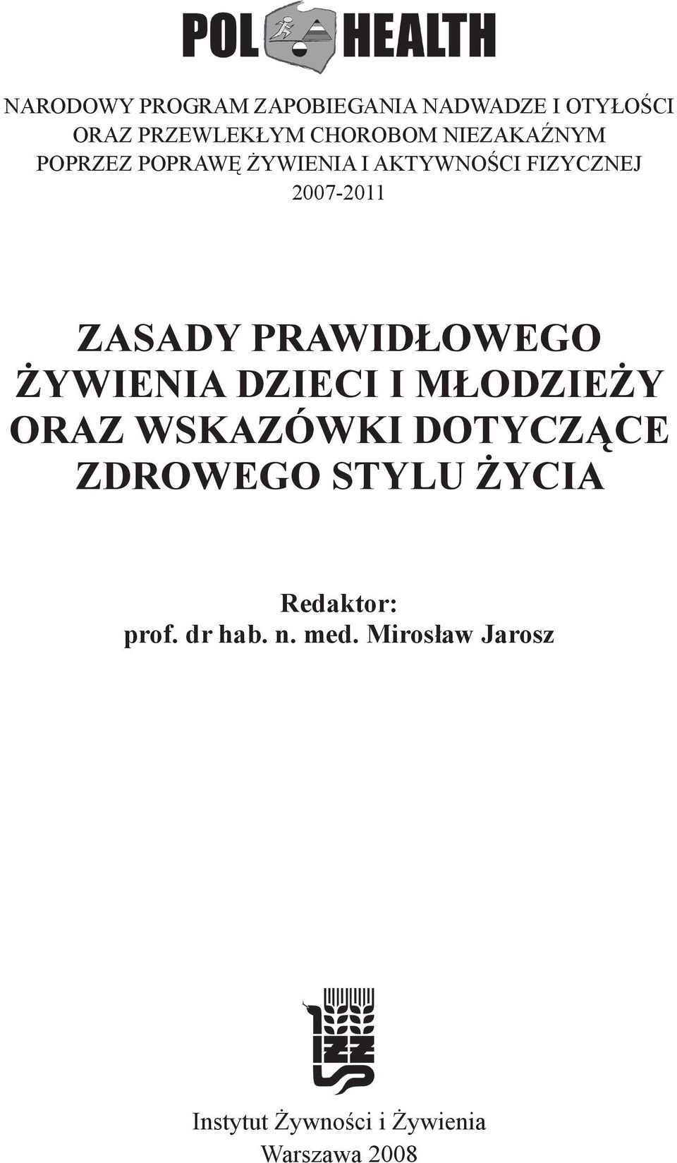 PRAWIDŁOWEGO ŻYWIENIA DZIECI I MŁODZIEŻY ORAZ WSKAZÓWKI DOTYCZĄCE ZDROWEGO STYLU