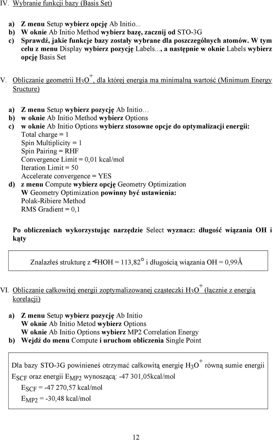 .., a następnie w oknie Labels wybierz opcję Basis Set V.