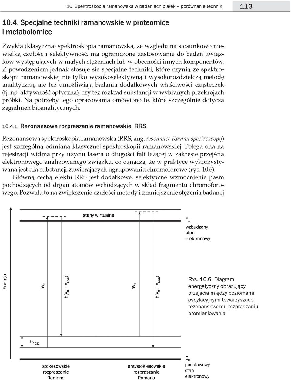 związków występujących w małych stężeniach lub w obecności innych komponentów.