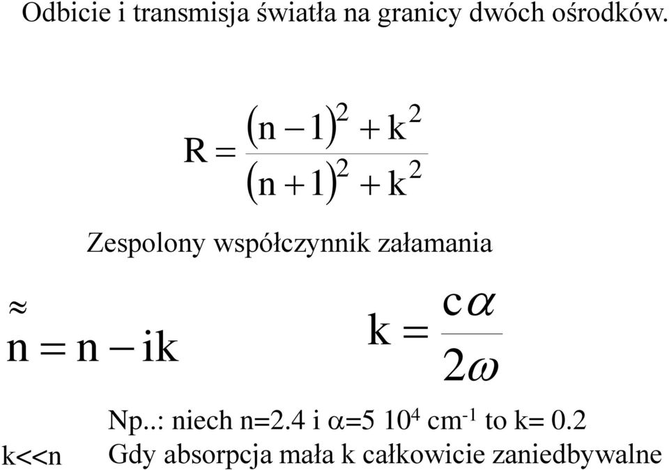 n n ik k c 2 k<<n Np..: niech n=2.