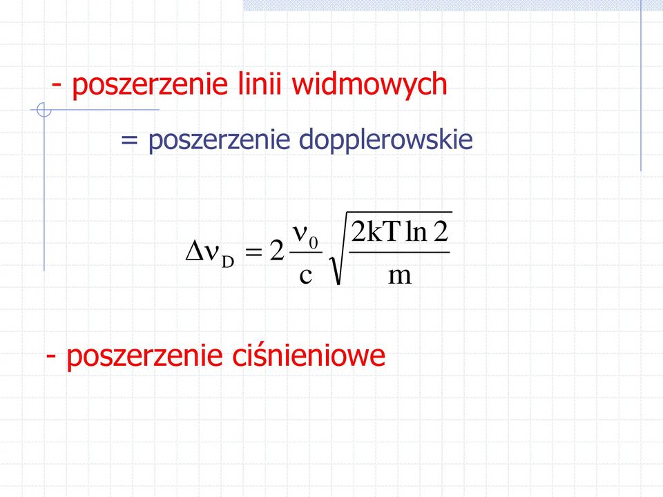 dopplerowskie D c 2 0 2kT