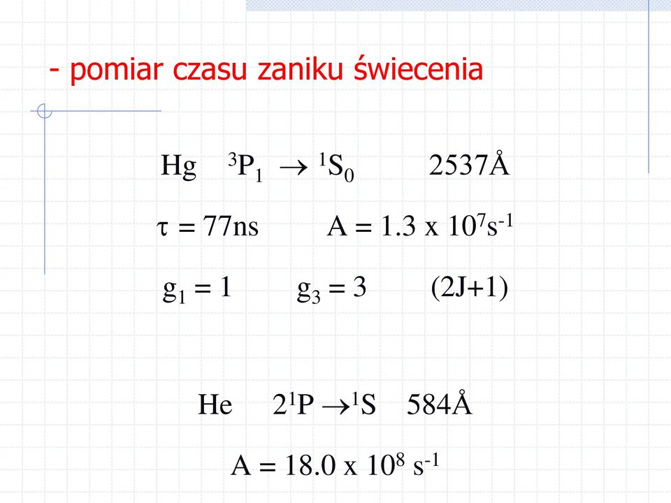 3 x 10 7 s -1 g 1 = 1 g 3 = 3