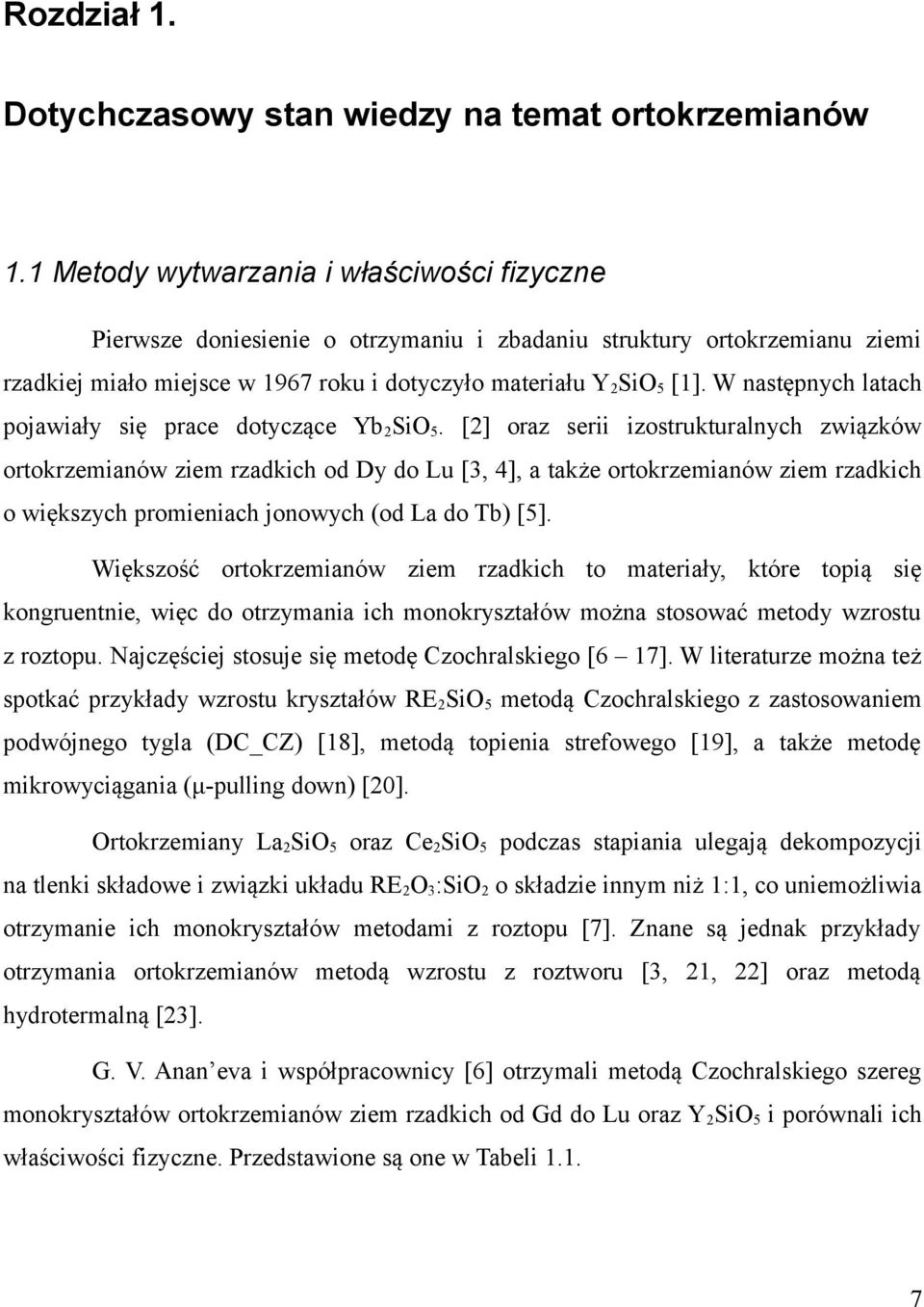 W następnych latach pojawiały się prace dotyczące Yb2SiO5.