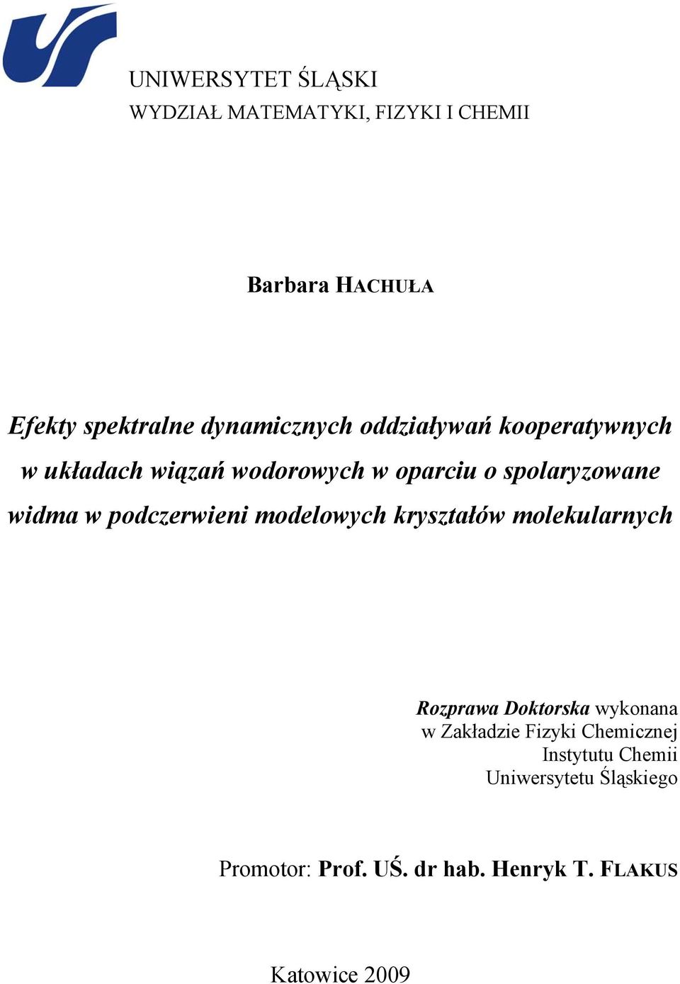 widma w podczerwieni modelowych kryształów molekularnych Rozprawa Doktorska wykonana w Zakładzie