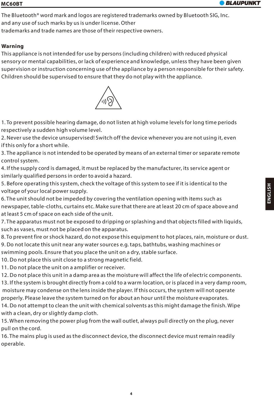 Warning This appliance is not intended for use by persons (including children) with reduced physical sensory or mental capabilities, or lack of experience and knowledge, unless they have been given