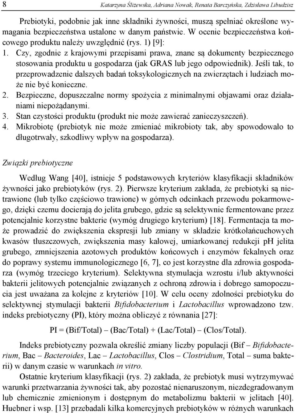 Czy, zgodnie z krajowymi przepisami prawa, znane są dokumenty bezpiecznego stosowania produktu u gospodarza (jak GRAS lub jego odpowiednik).