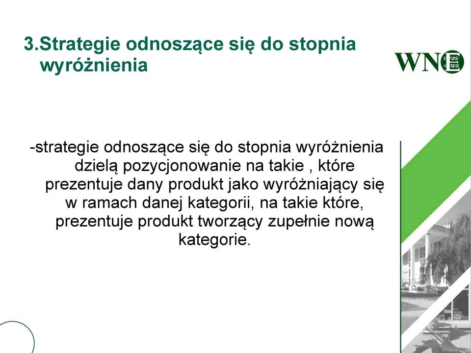 które prezentuje dany produkt jako wyróżniający się w ramach danej