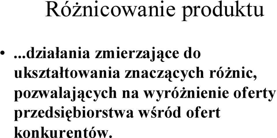 ukształtowania znaczących różnic,