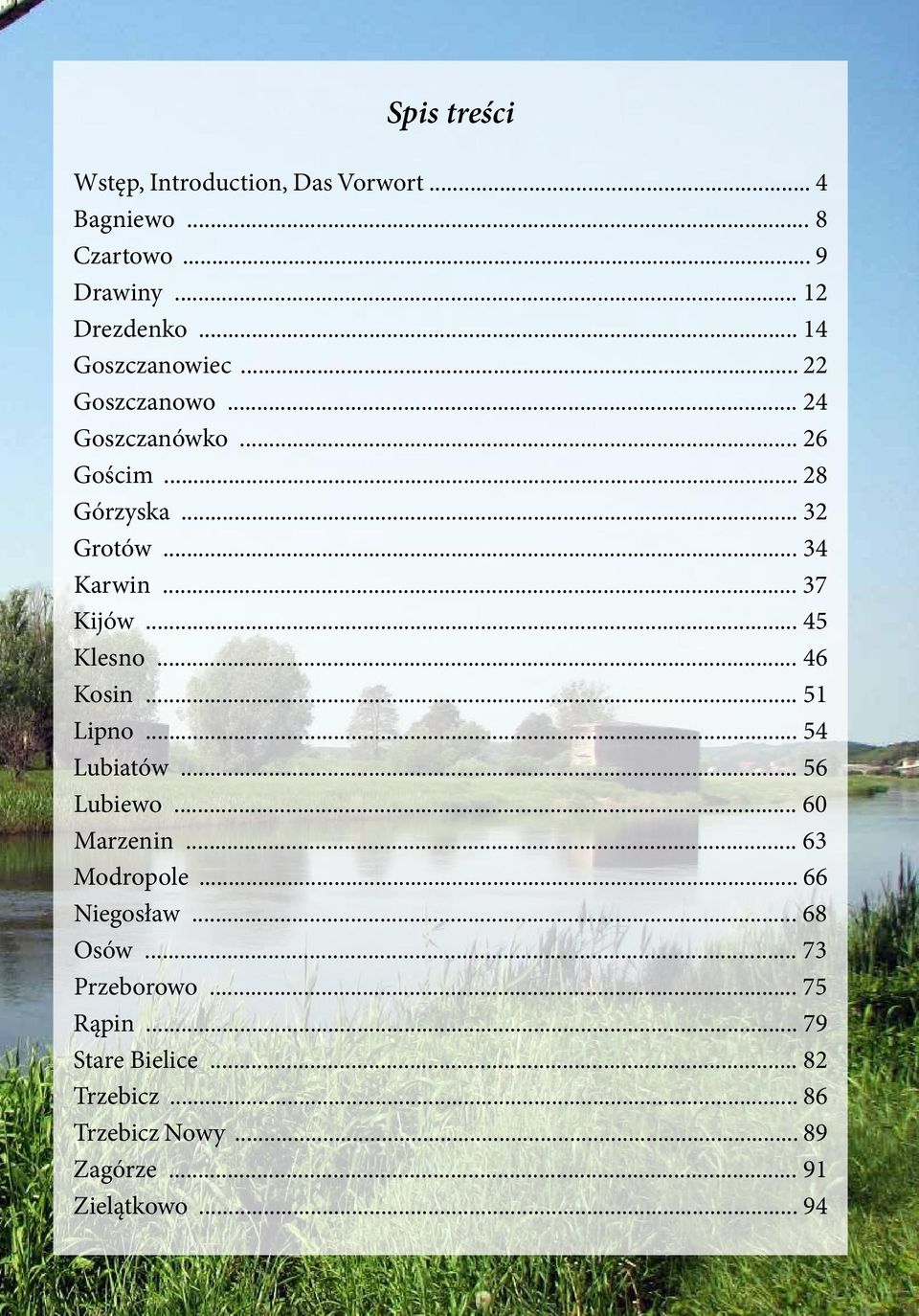 .. 37 Kijów... 45 Klesno... 46 Kosin... 51 Lipno... 54 Lubiatów... 56 Lubiewo... 60 Marzenin... 63 Modropole.